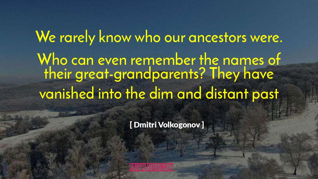 Great Grandparents quotes by Dmitri Volkogonov