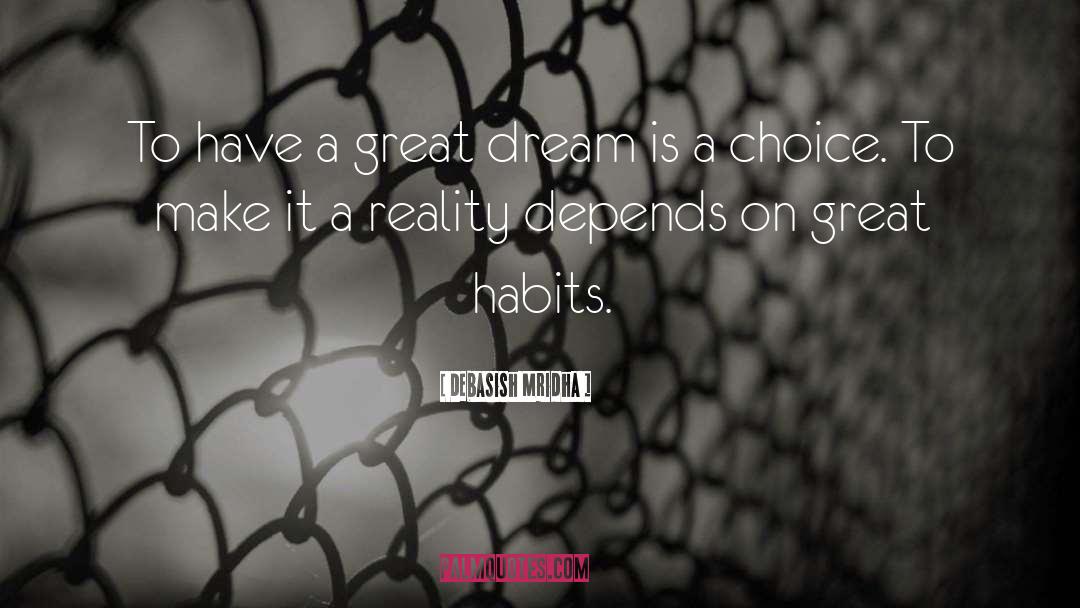 Great Habits quotes by Debasish Mridha