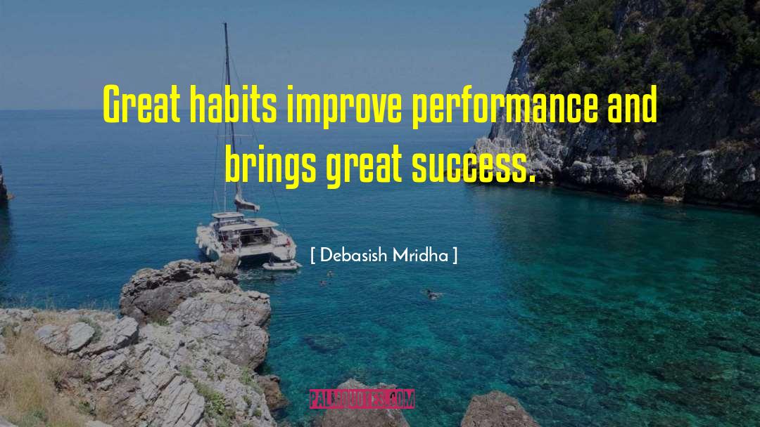 Great Habits quotes by Debasish Mridha