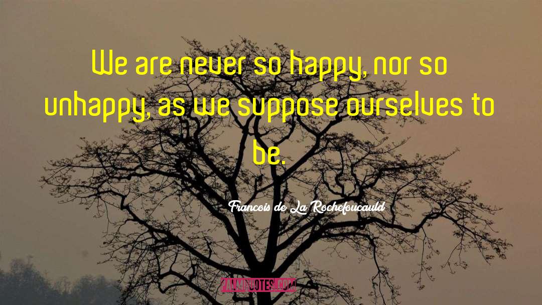 Great Happiness quotes by Francois De La Rochefoucauld