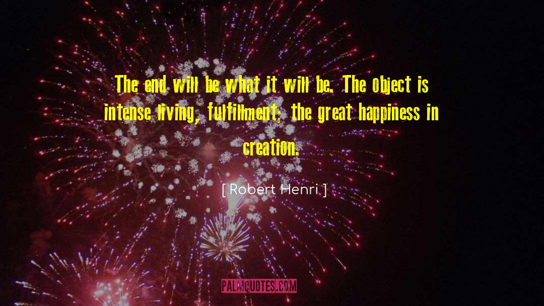 Great Happiness quotes by Robert Henri