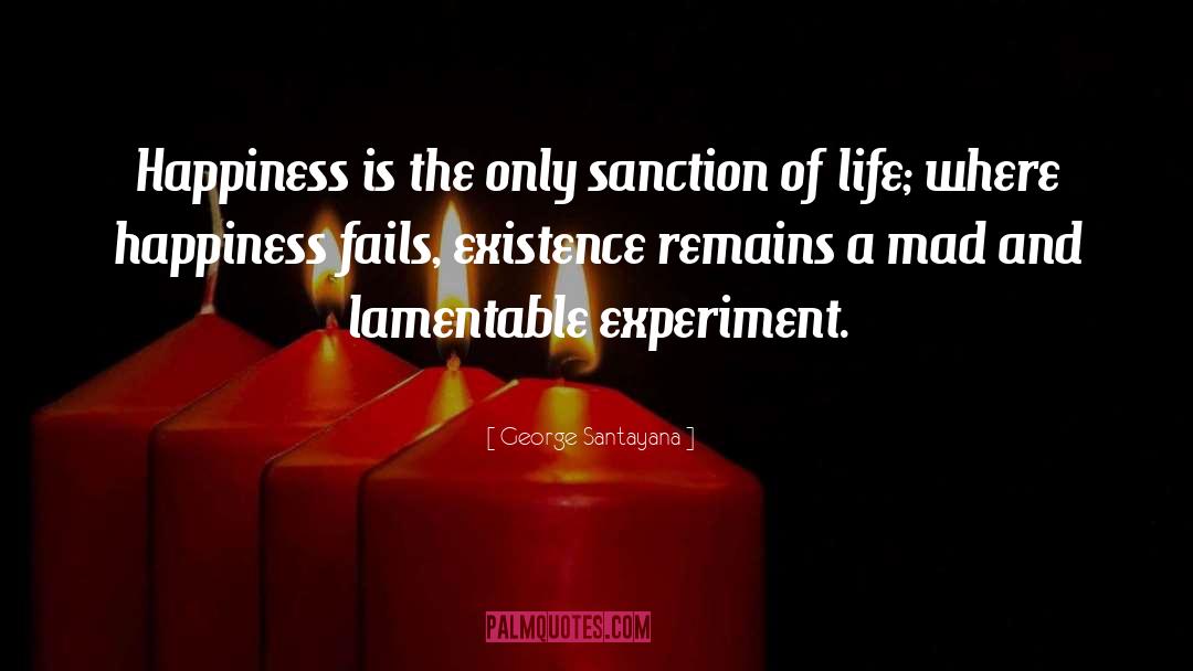 Great Happiness quotes by George Santayana