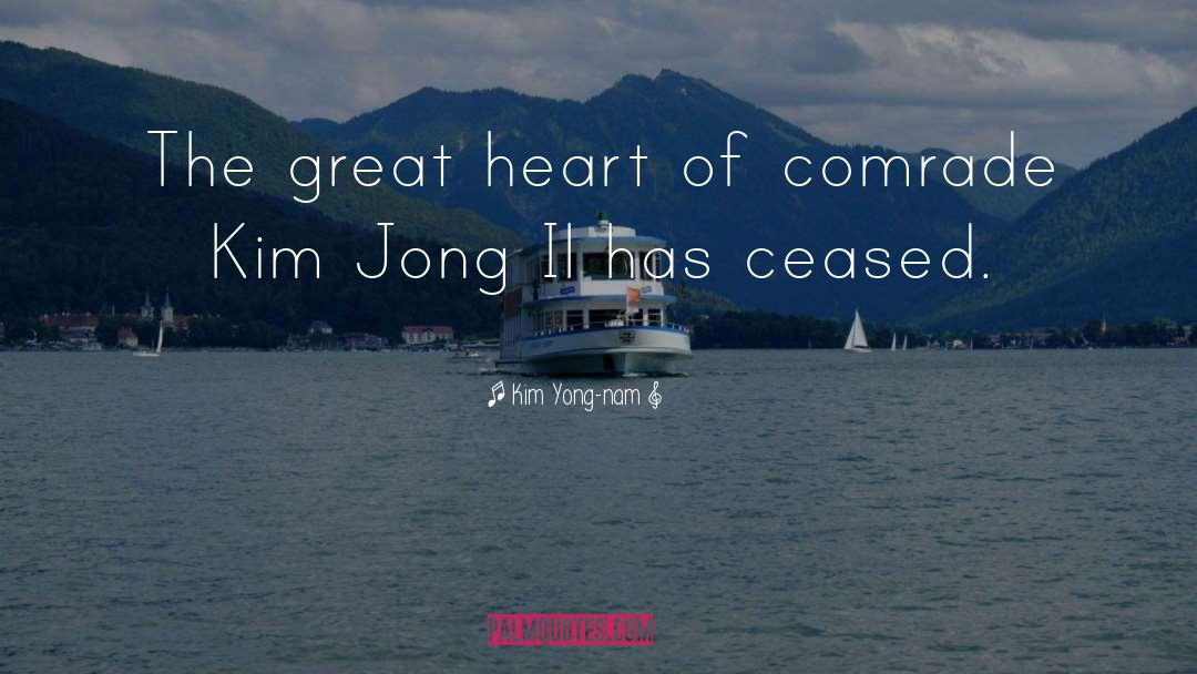 Great Heart quotes by Kim Yong-nam
