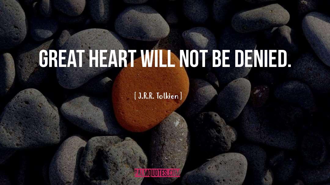 Great Heart quotes by J.R.R. Tolkien