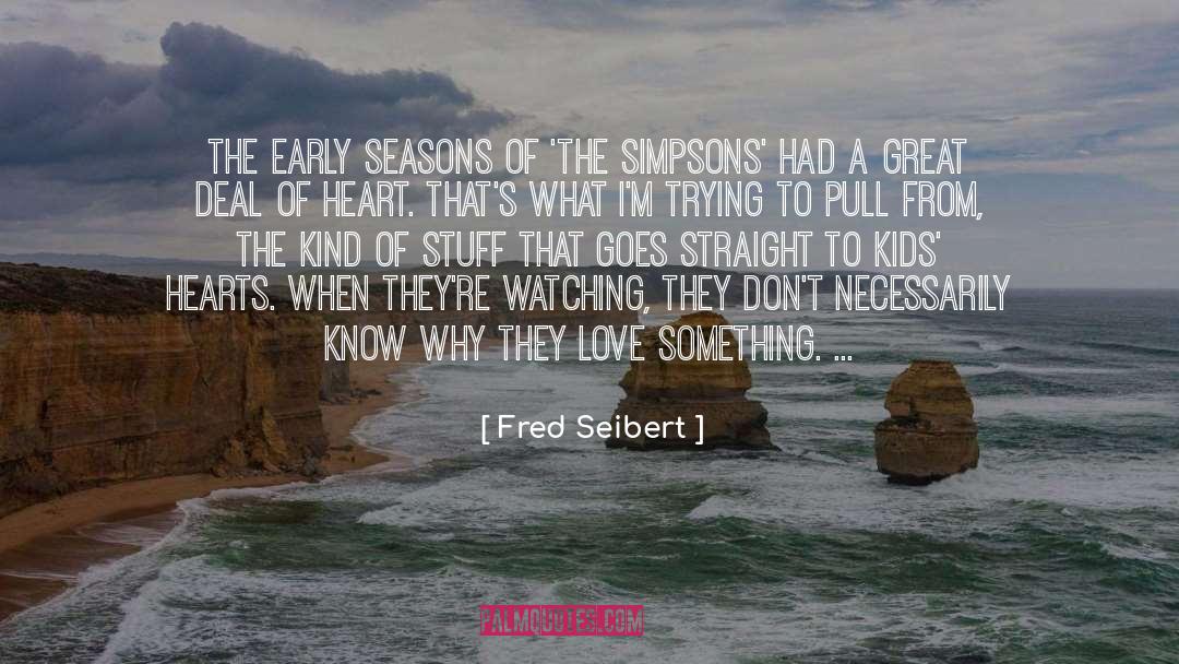 Great Heart quotes by Fred Seibert