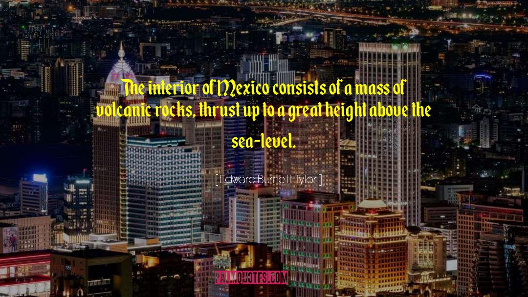 Great Heights quotes by Edward Burnett Tylor