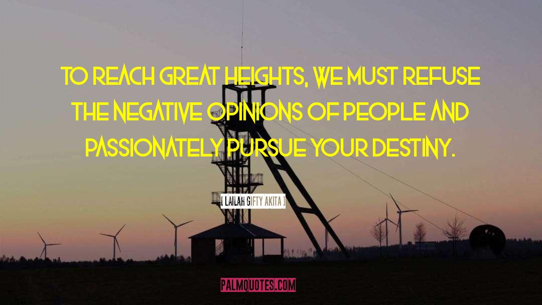 Great Heights quotes by Lailah Gifty Akita