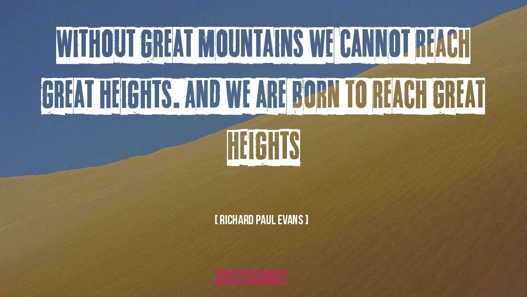 Great Heights quotes by Richard Paul Evans