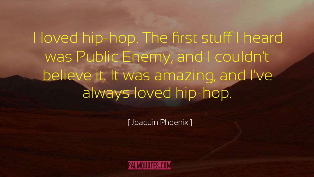 Great Hip Hop quotes by Joaquin Phoenix