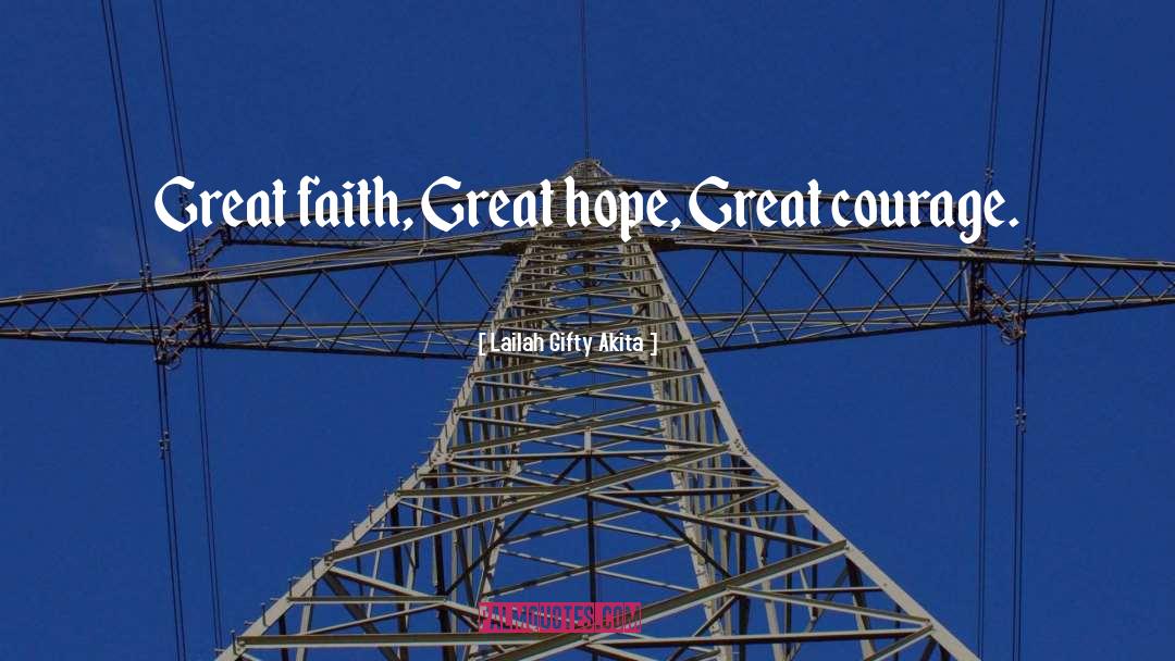 Great Hope quotes by Lailah Gifty Akita