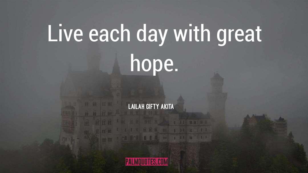 Great Hope quotes by Lailah Gifty Akita