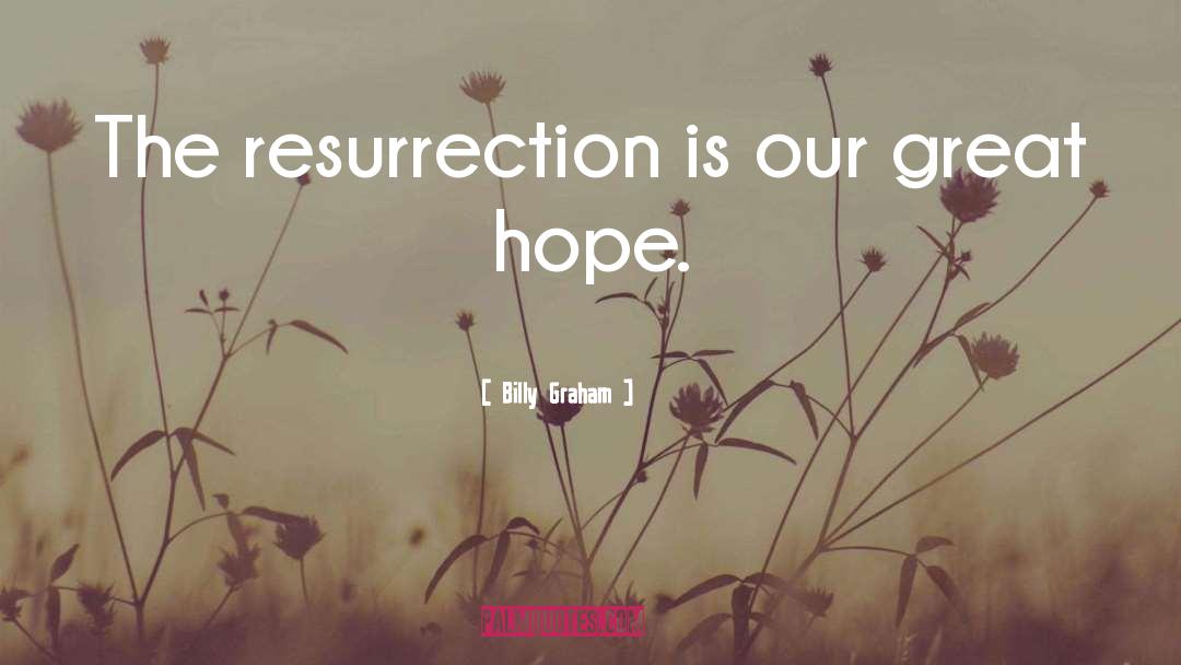 Great Hope quotes by Billy Graham