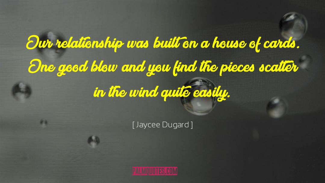 Great House Of Cards quotes by Jaycee Dugard