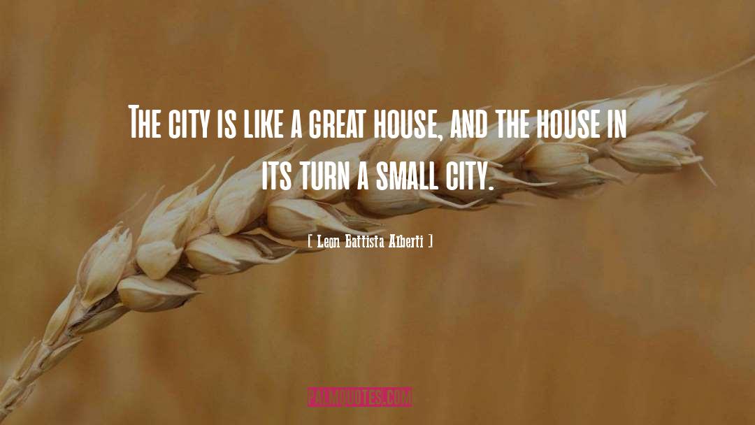 Great House quotes by Leon Battista Alberti