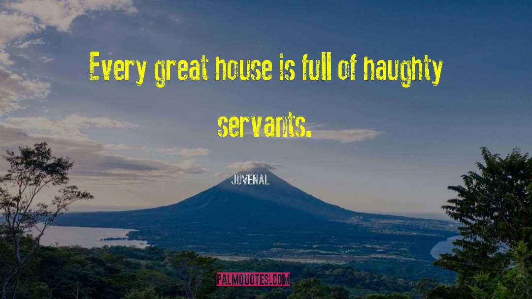 Great House quotes by Juvenal