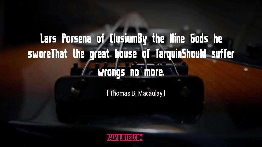 Great House quotes by Thomas B. Macaulay