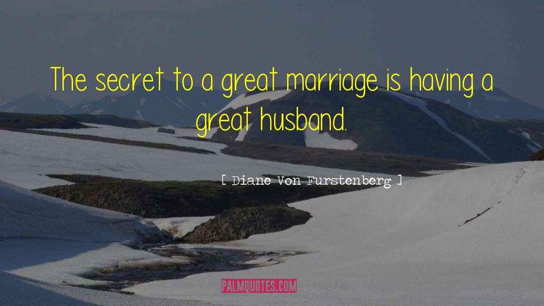 Great Husband quotes by Diane Von Furstenberg