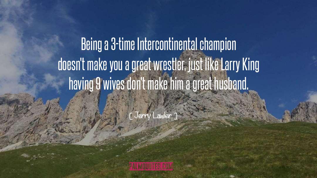 Great Husband quotes by Jerry Lawler