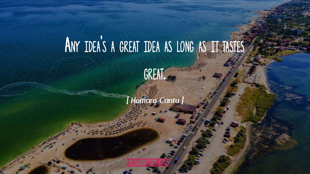 Great Idea quotes by Homaro Cantu