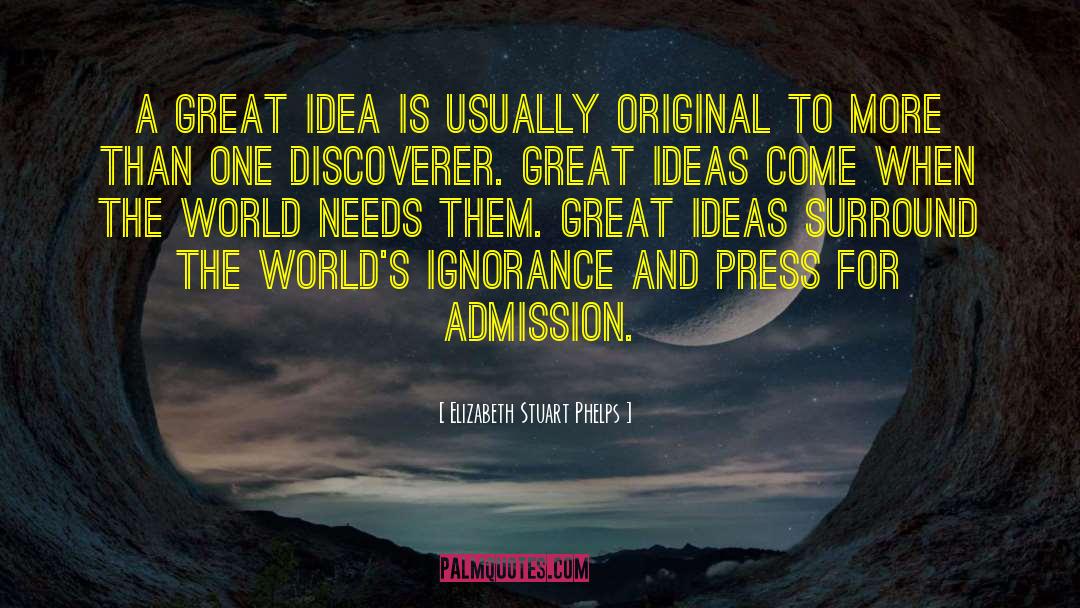 Great Idea quotes by Elizabeth Stuart Phelps