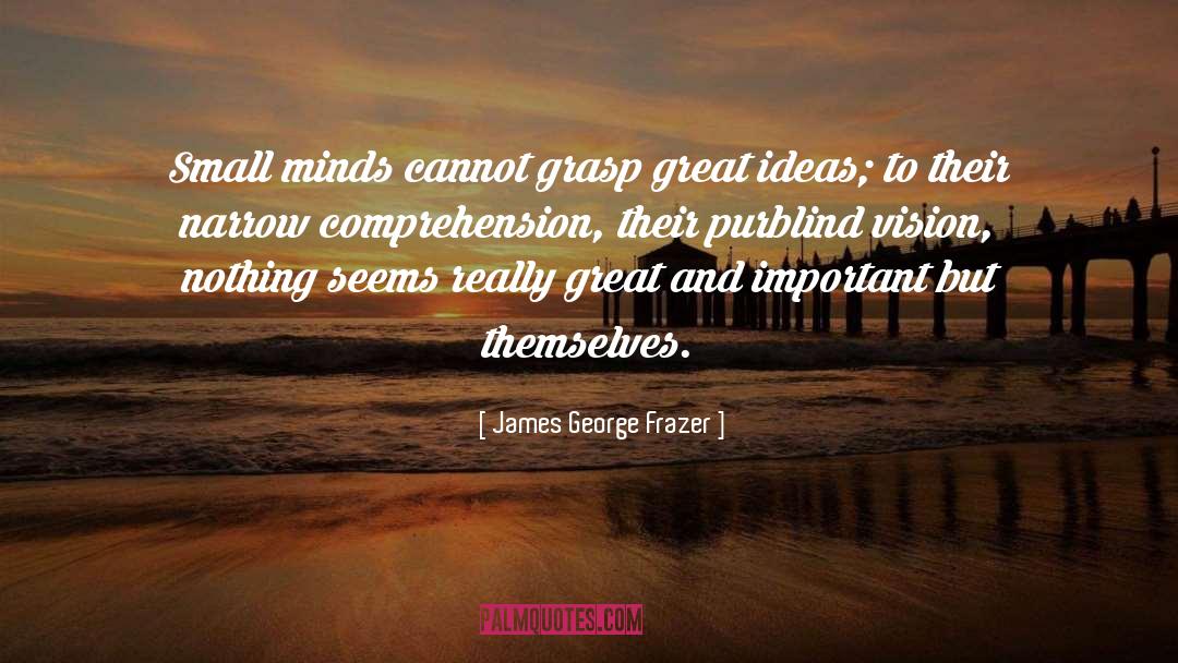 Great Ideas quotes by James George Frazer