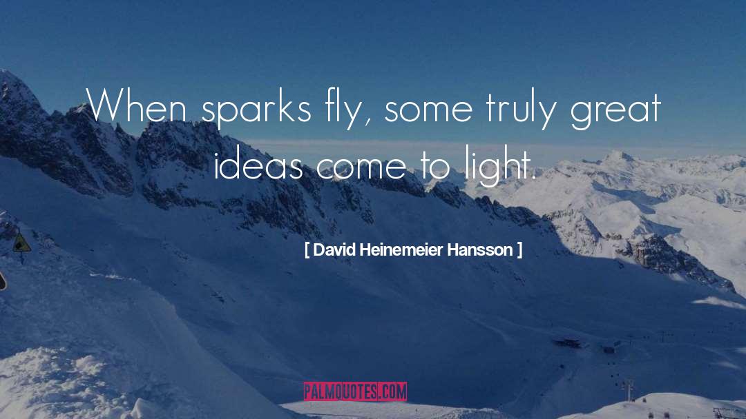 Great Ideas quotes by David Heinemeier Hansson
