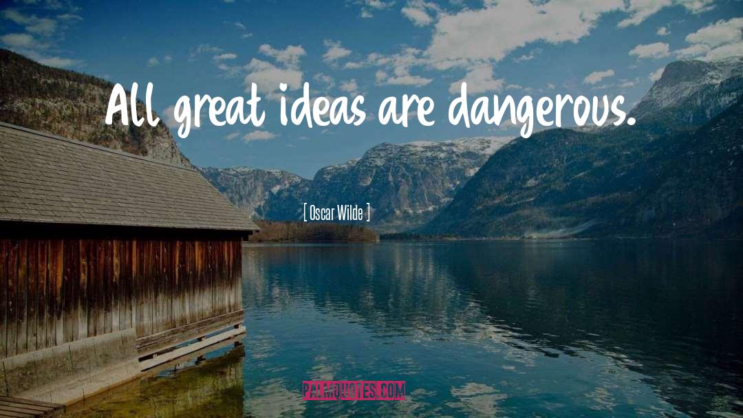 Great Ideas quotes by Oscar Wilde