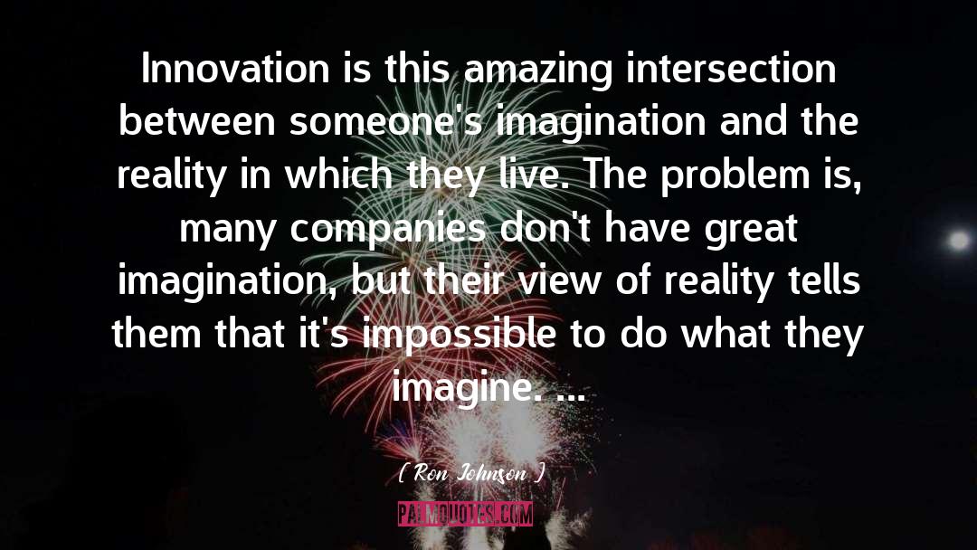 Great Imagination quotes by Ron Johnson