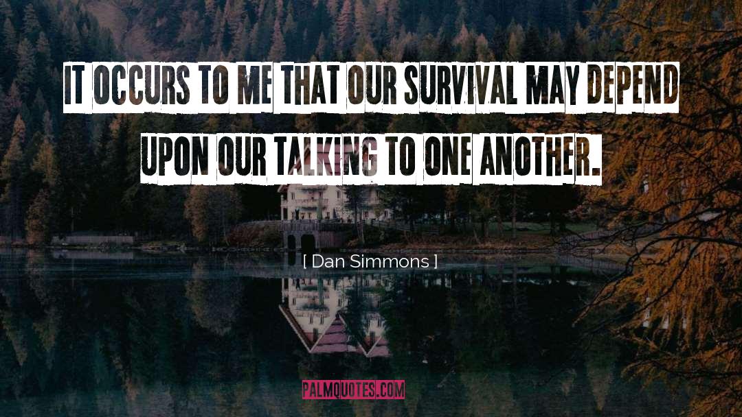 Great Inspirational quotes by Dan Simmons