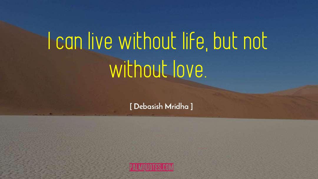 Great Inspirational quotes by Debasish Mridha