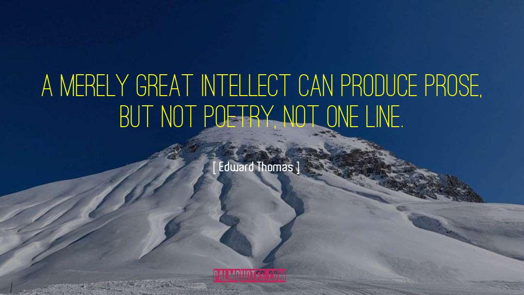 Great Intellect quotes by Edward Thomas