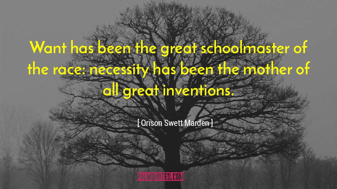 Great Inventions quotes by Orison Swett Marden