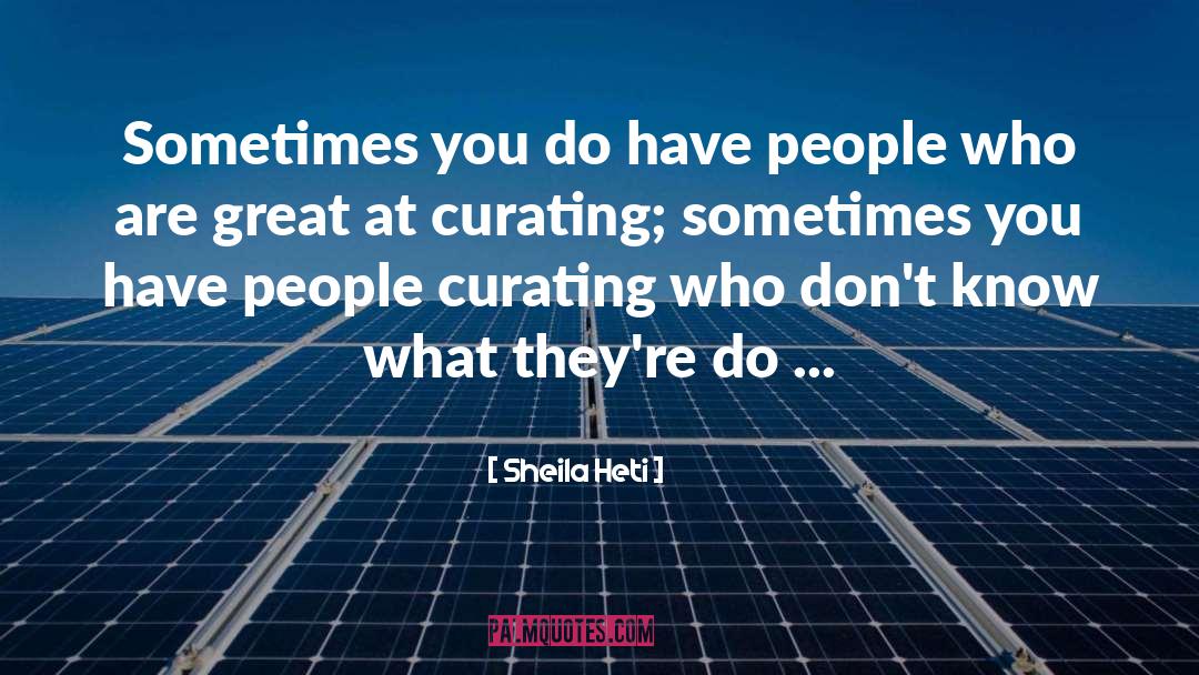 Great Inventions quotes by Sheila Heti