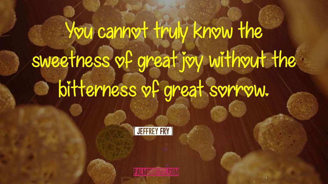 Great Joy quotes by Jeffrey Fry