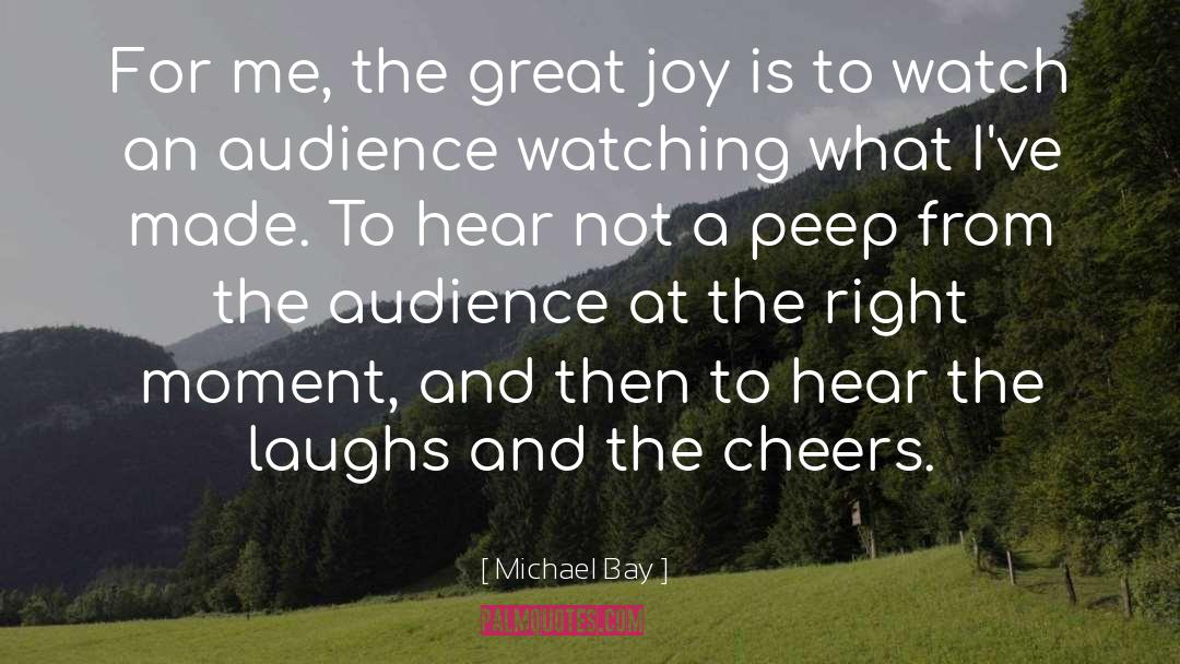 Great Joy quotes by Michael Bay