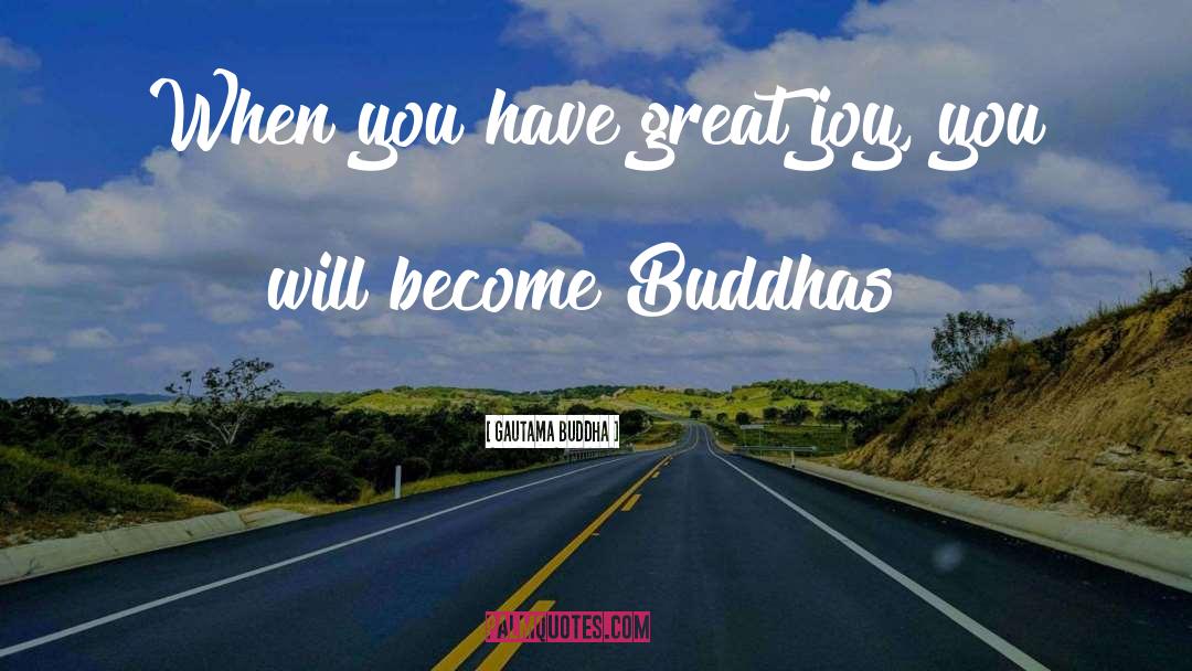 Great Joy quotes by Gautama Buddha
