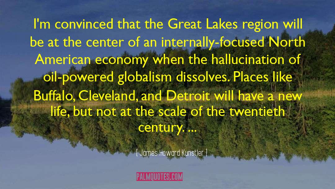 Great Lakes quotes by James Howard Kunstler