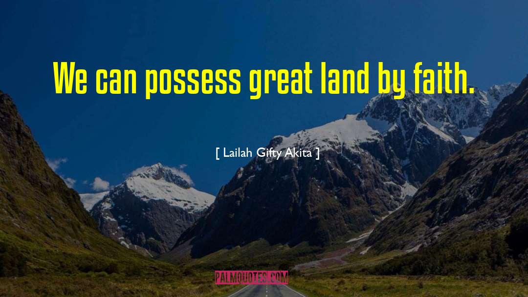 Great Land quotes by Lailah Gifty Akita