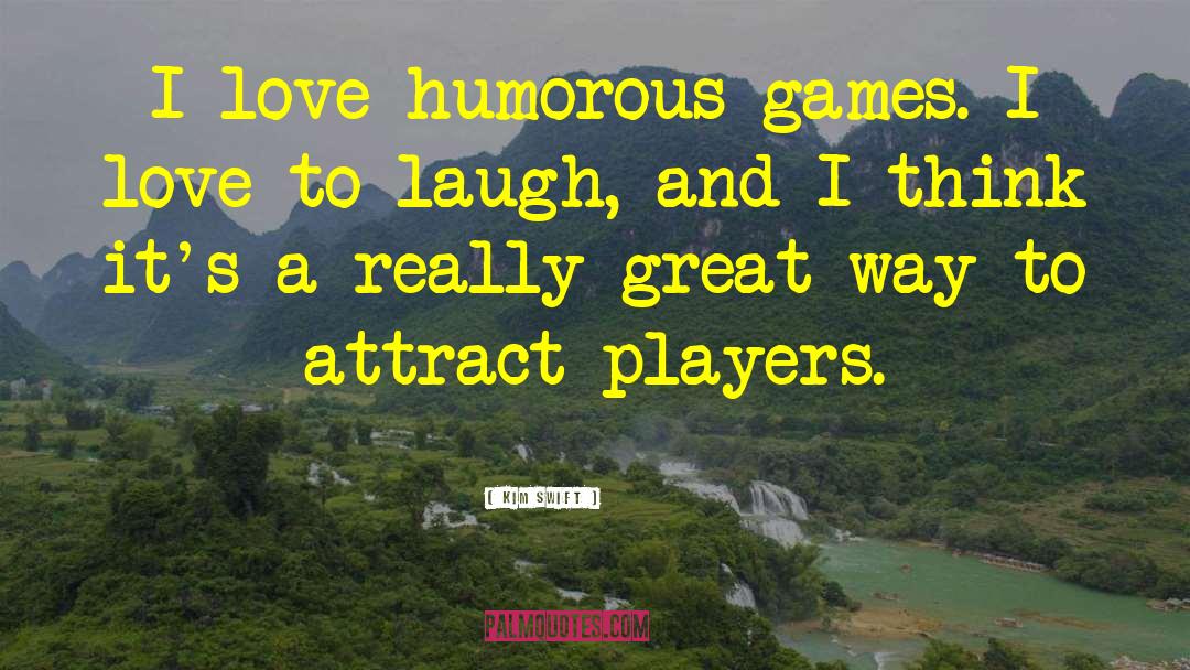 Great Laugh quotes by Kim Swift