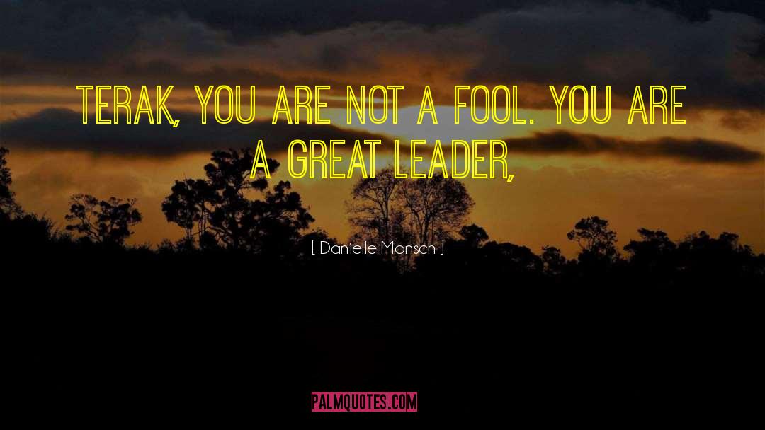Great Leader quotes by Danielle Monsch