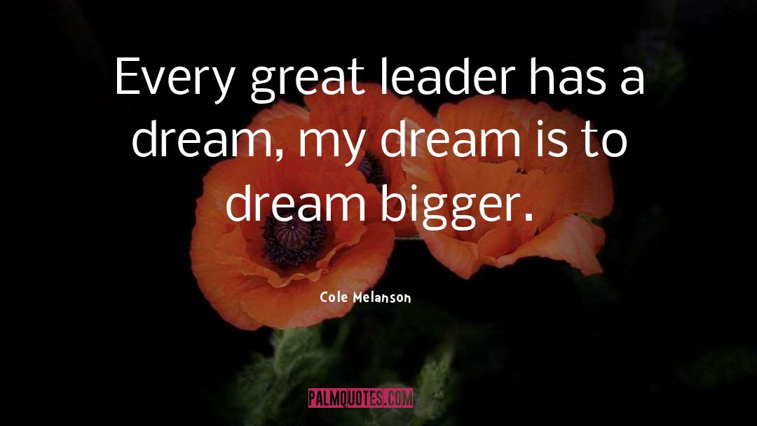 Great Leader quotes by Cole Melanson