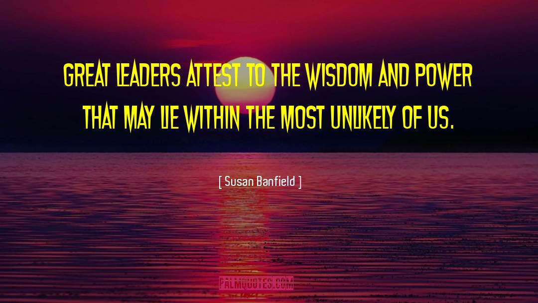 Great Leaders quotes by Susan Banfield