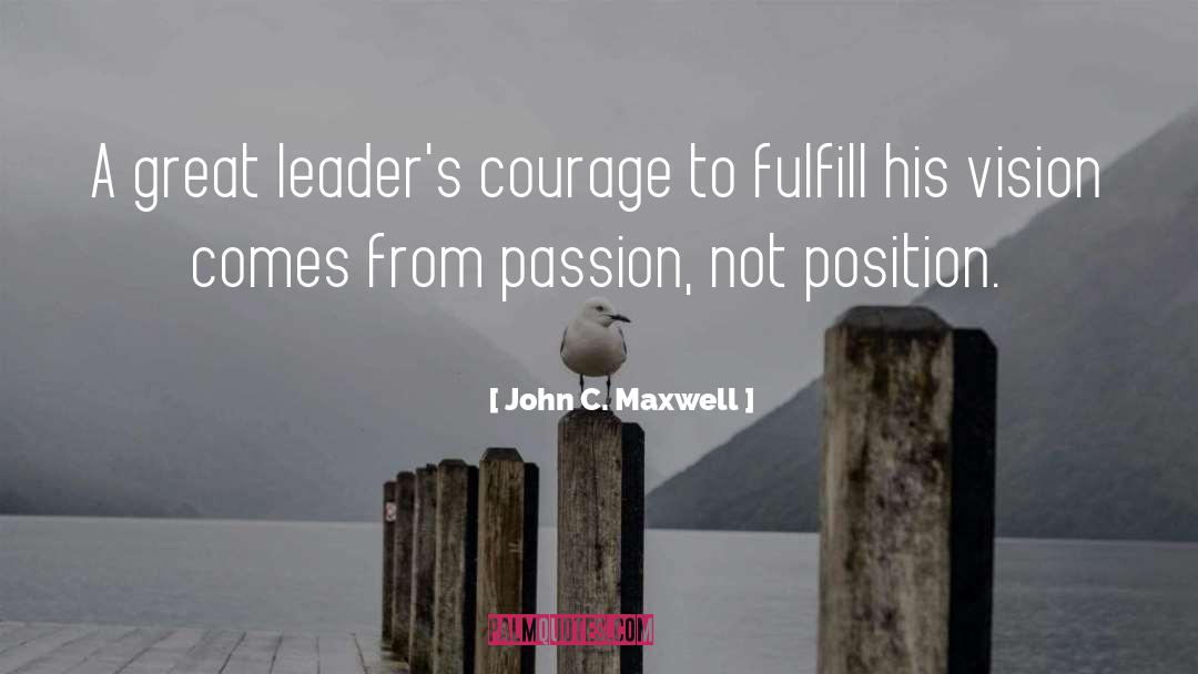 Great Leaders quotes by John C. Maxwell