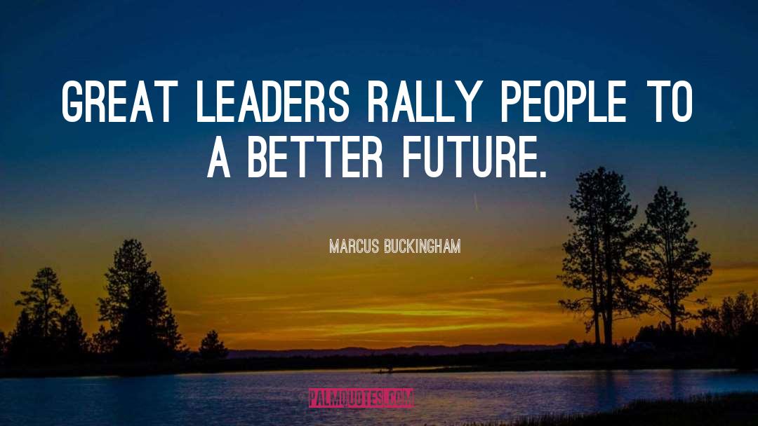 Great Leaders quotes by Marcus Buckingham