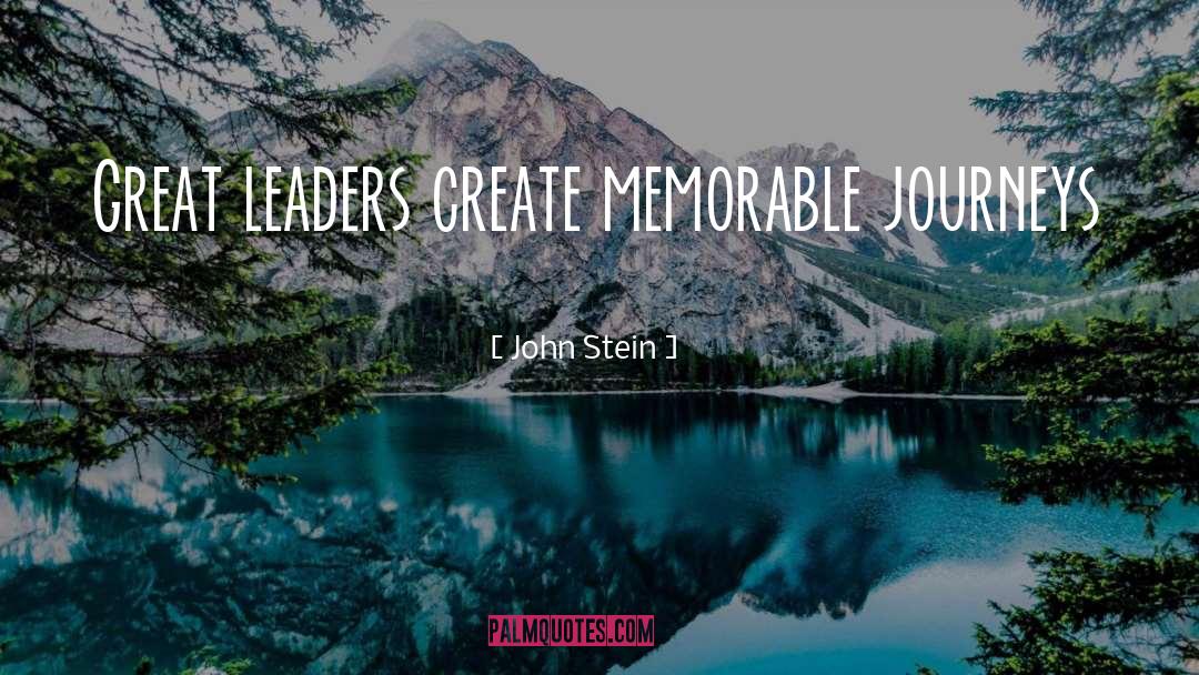 Great Leaders quotes by John Stein