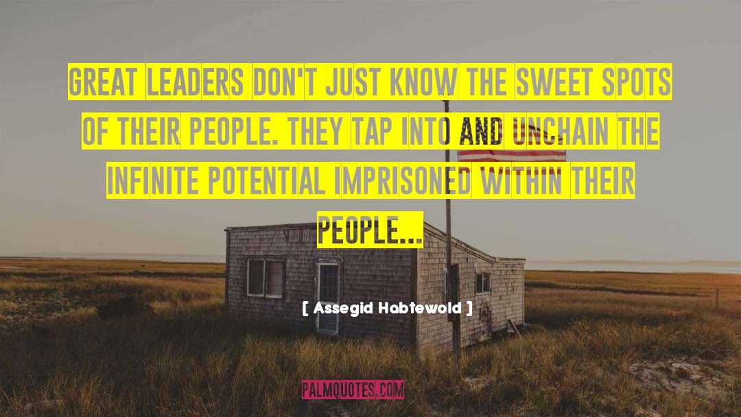 Great Leaders quotes by Assegid Habtewold
