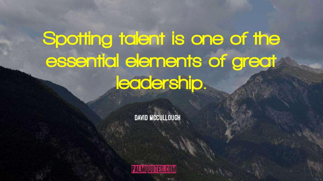 Great Leadership quotes by David McCullough