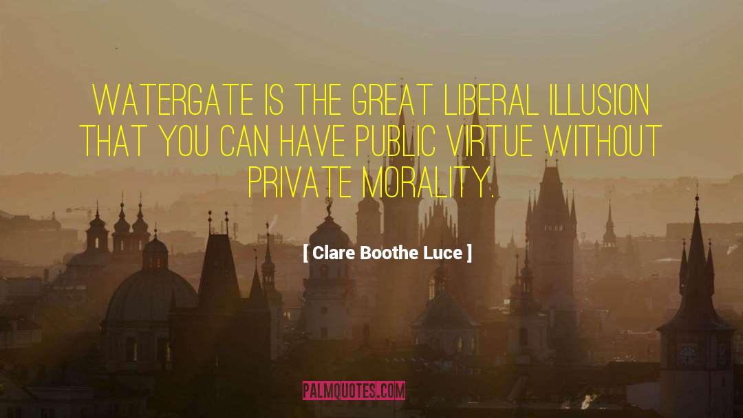 Great Liberal quotes by Clare Boothe Luce