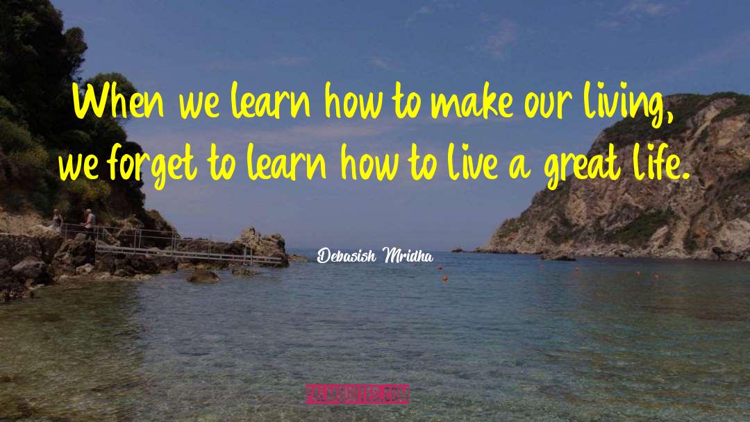 Great Life quotes by Debasish Mridha