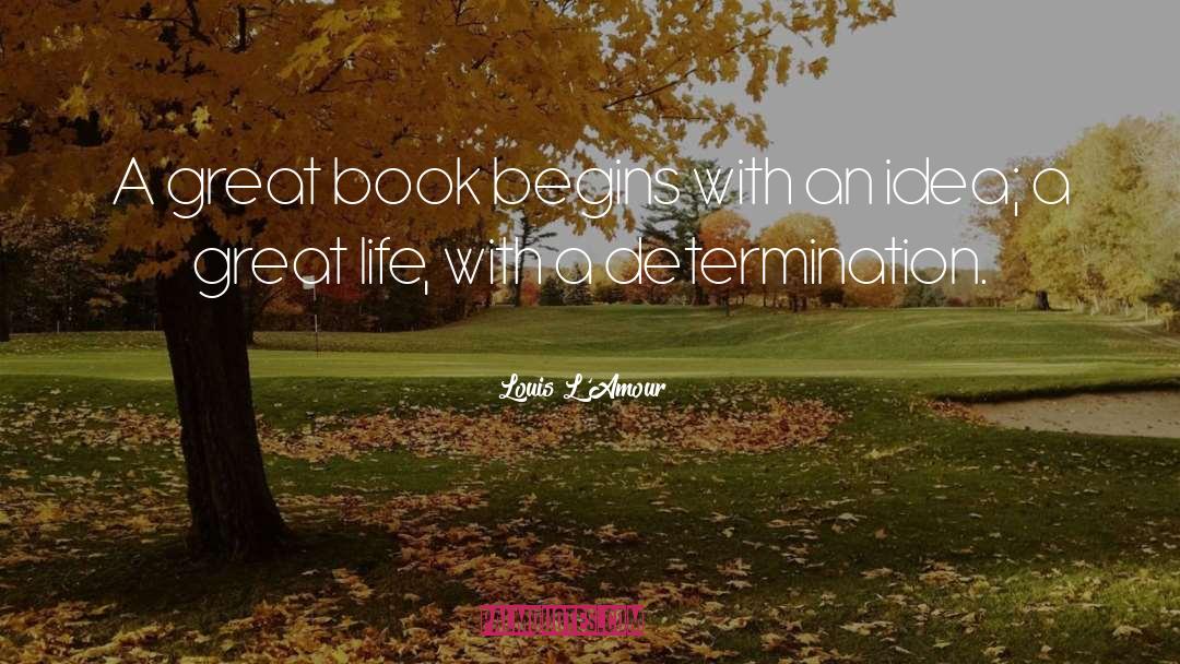 Great Life quotes by Louis L'Amour